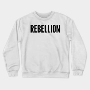 Rebellion Crewneck Sweatshirt